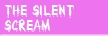 the silent scream